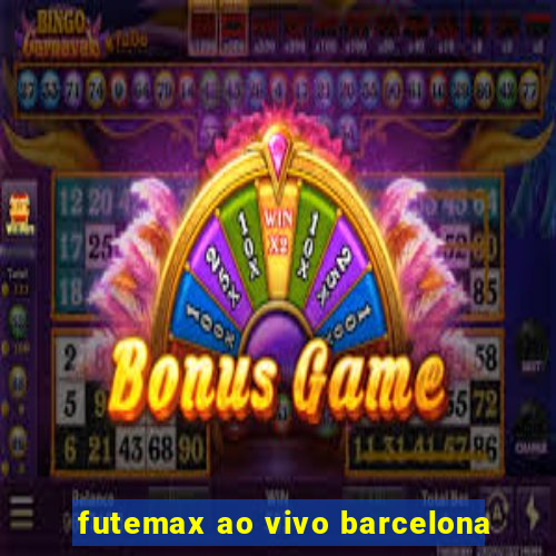 futemax ao vivo barcelona